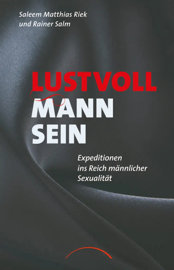 Riek und Salm: Lustvoll Mann Sein